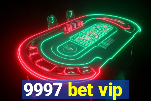 9997 bet vip